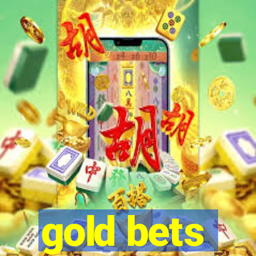 gold bets